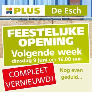 FEESTELIJKE OPENING PLUS Volgende week dinsdag 9 juni om 16.00 uur