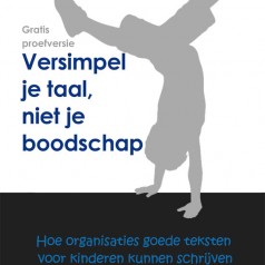 ‘Versimpel je taal, niet je boodschap’ boek over schrijven voor kinderen