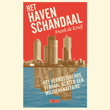 Het Havenschandaal, een spannend, mooi en onthutsend boek
