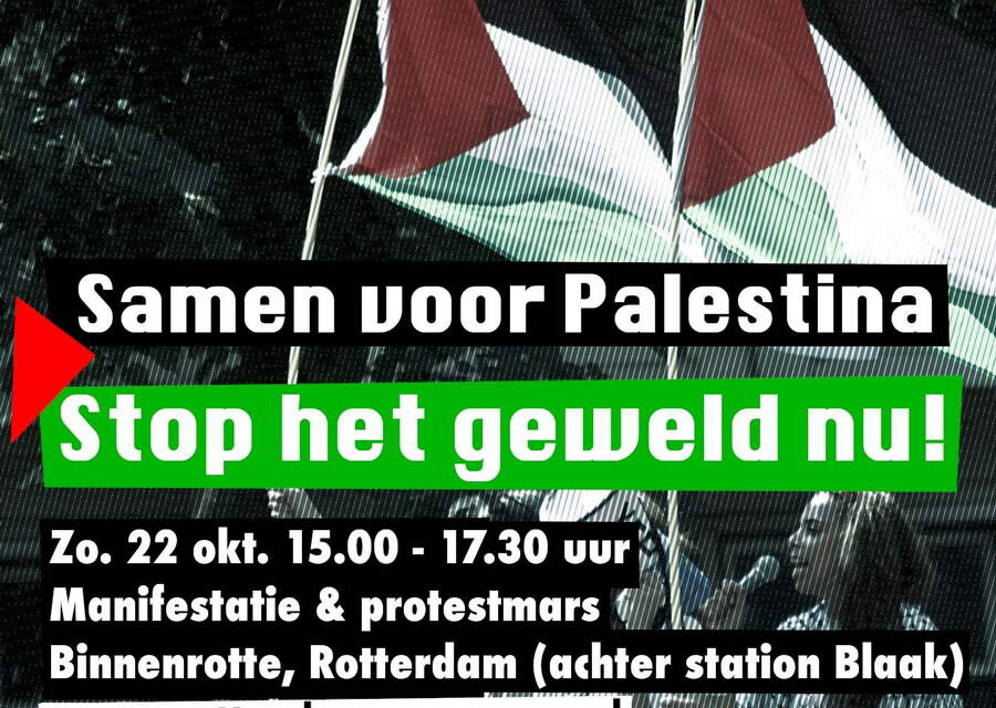 Manifestatie en demonstratie “Samen voor Palestina; Stop het geweld nu!”