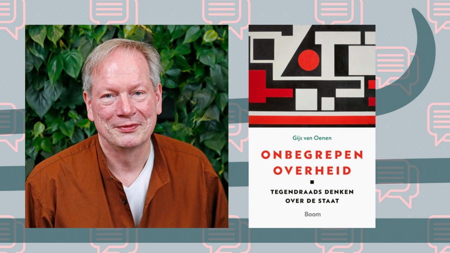 Filosoof Gijs van Oenen presenteert zijn nieuwe boek Onbegrepen overheid